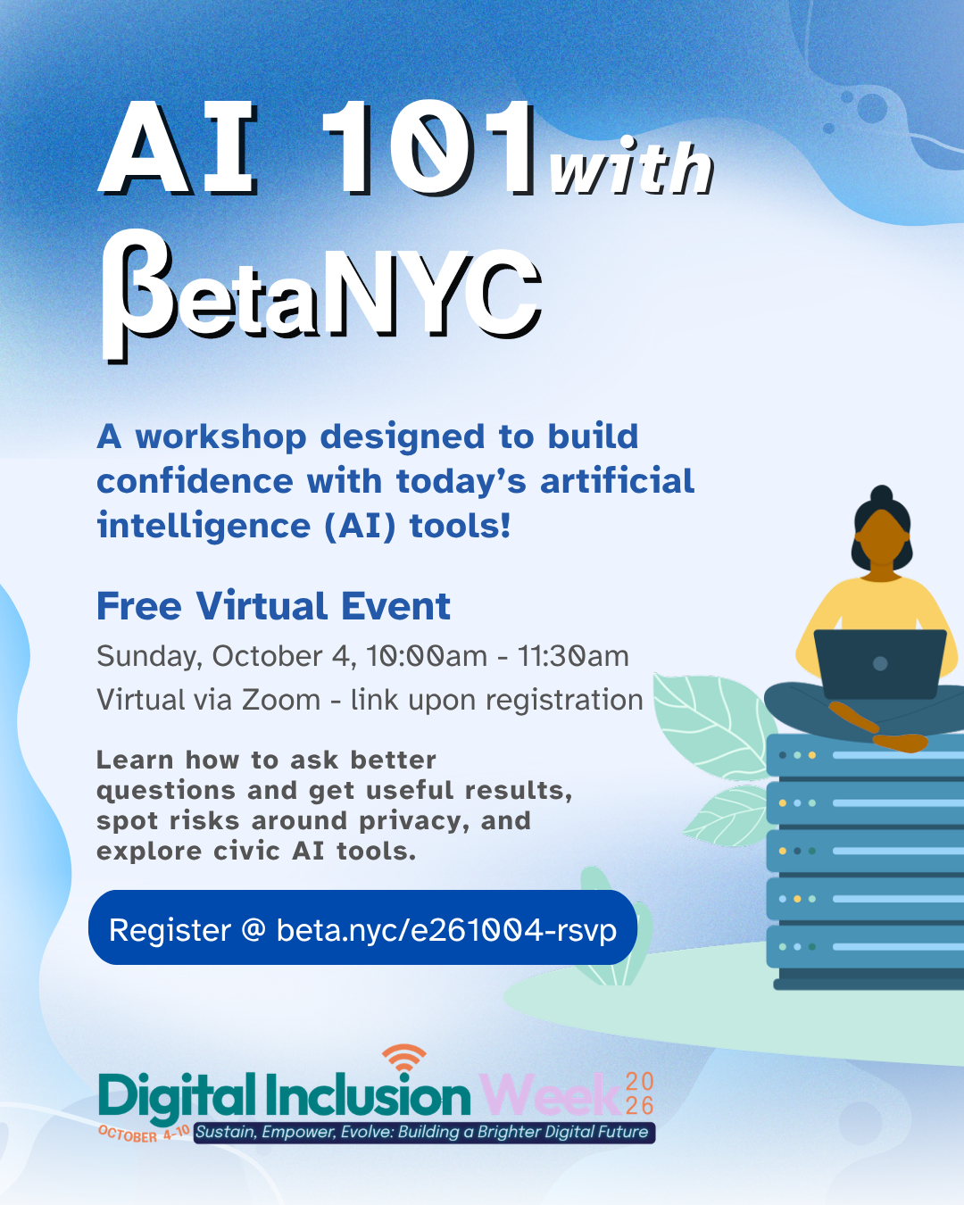 Poster for 'AI 101 with BetaNYC' announcing a free virtual AI workshop with registration link. Visual shows a person with a laptop beside a server stack on the right; abstract blue background and Digital Inclusion Week logo at bottom.