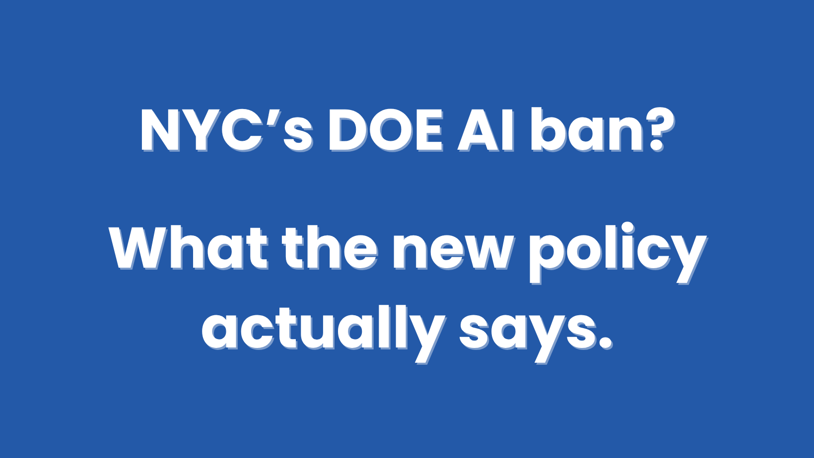 NYC’s DOE AI Ban? Here Is What the Policy Actually Says.