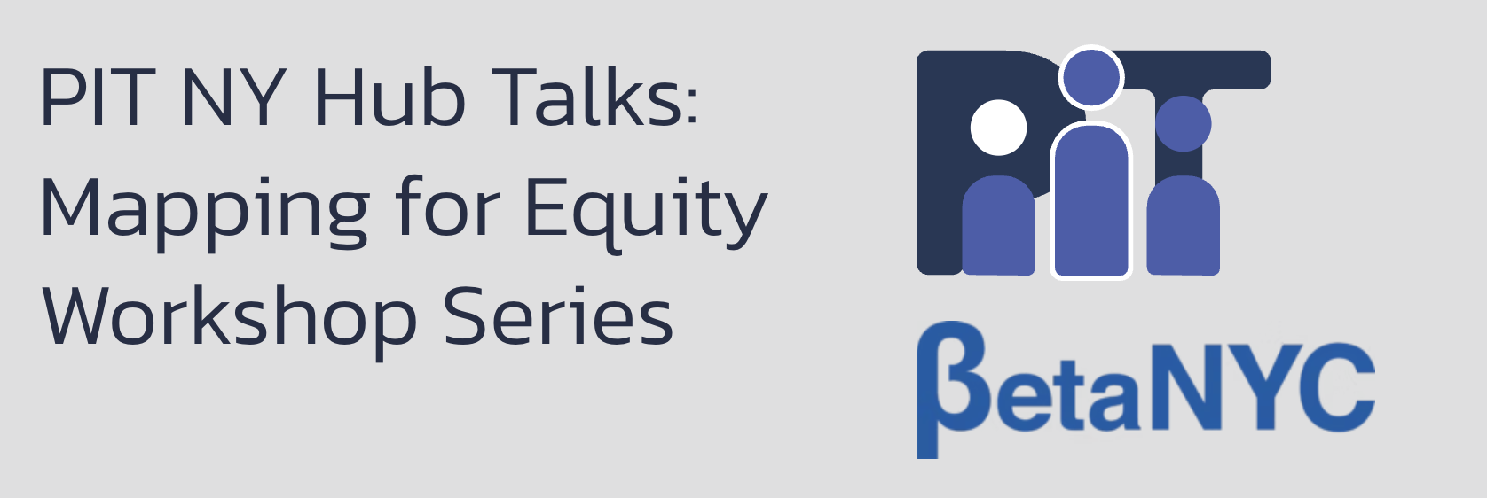 PIT NY Hub Talks: Mapping for Equity Workshop Series Part I – Foundations