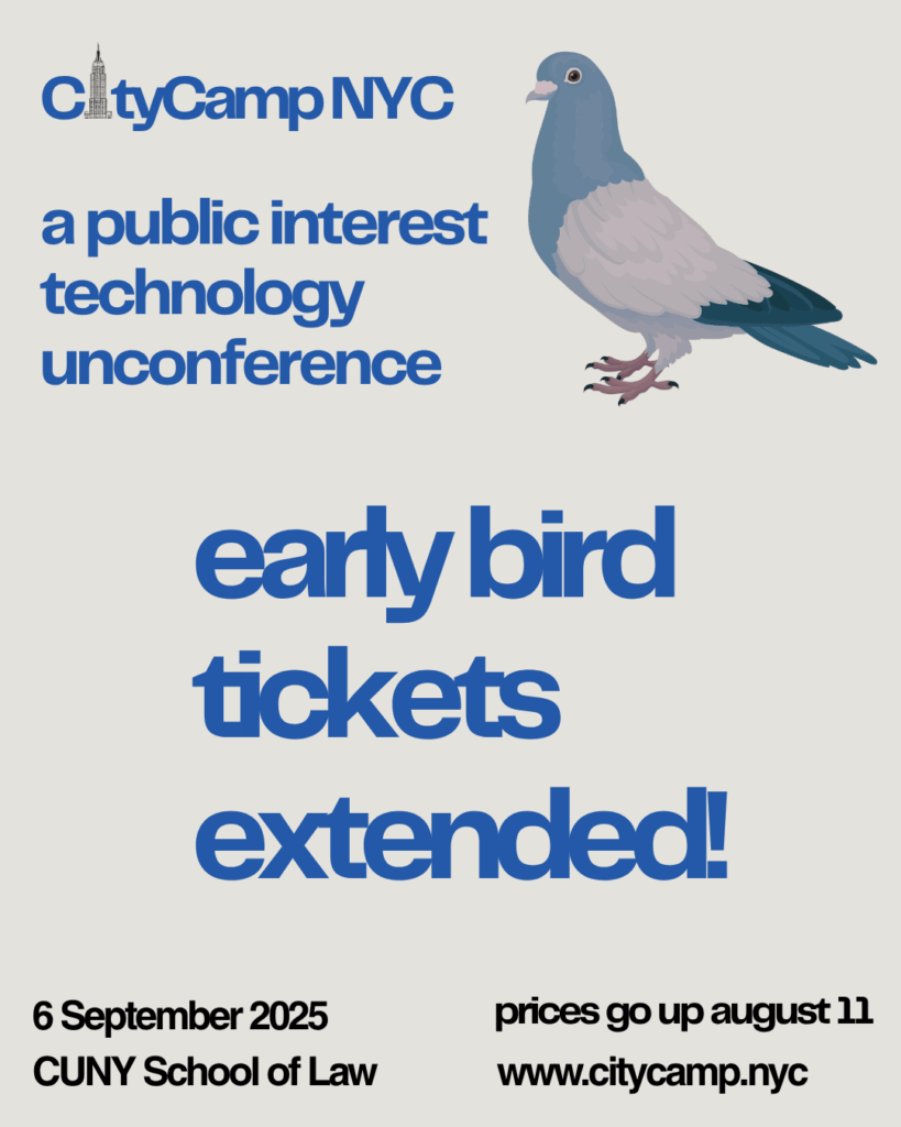 Flyer with a light gray background. At the top, blue text with a small Empire State Building icon reads “CityCamp NYC.” Below it says, “a public interest technology unconference.” An illustrated pigeon stands to the right. In large bold blue text, the flyer announces: “early bird tickets extended!”